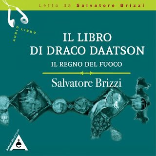 Il Regno del Fuoco, audio-libro, Salvatore Brizzi Il Regno del Fuoco, audio-libro, Salvatore Brizzi