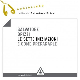 Le sette iniziazioni e come prepararle, audio-libro, Brizzi Le sette iniziazioni e come prepararle, audio-libro, Brizzi